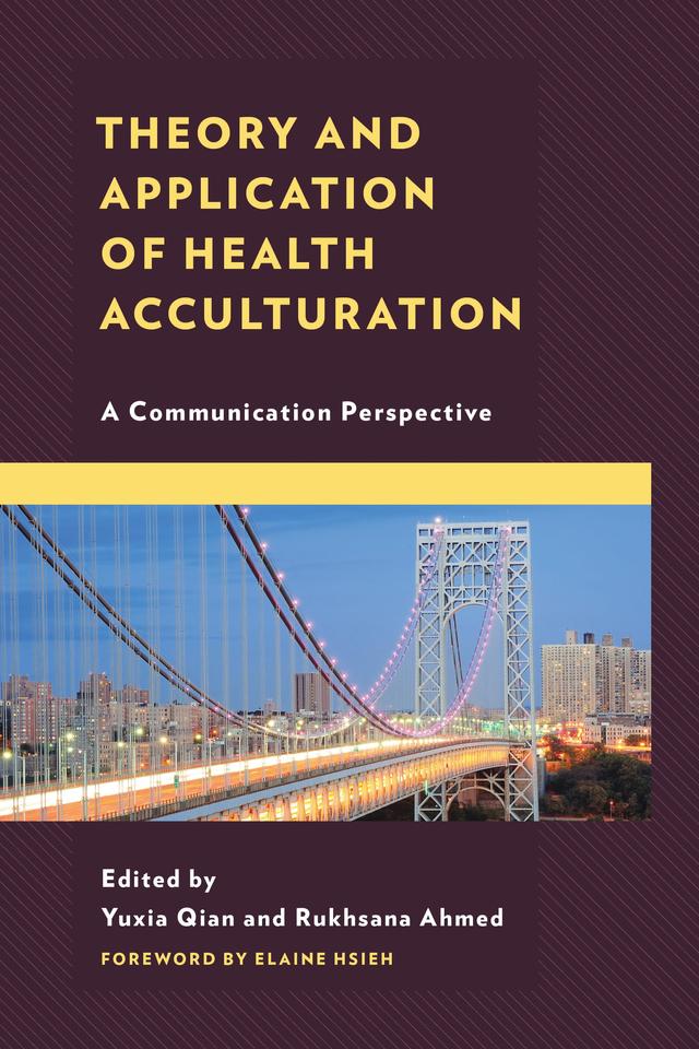 Theory and Application of Health Acculturation by Anita Tamang, April Wilhelm, Asya Cooley, Bai Vue, Carolina De La Rosa Mateo, Carolina Fernandez Branson, Caryn Medved, Corey Jay Liberman, Elaine Hsieh, Hee Yun Lee, James W. Dearing, Jared Johnson, Jay R. Desai, Joseph M. Nicolai, Julie Martin, Juwon Hwang, Kamran Ahmed, Kathleen A. Culhane-Pera, Keith Richards, Kristen Spargo, Maiyia Kasouaher, Maria Orleny Arboleda, M. Beatriz Torres, Munira Salad, Nagesh Rao, Rebecca Shirley, Rodolfo Gutierrez, Roli Dwiveldi, R. Sam Larson, Rukhsana Ahmed, Serena Xiong, Seulgi Park, Sey Lee, Shannon Pergament, Skye Cooley, Stephen Li, Tounhia Khang, Van Anh Nguyen, Walter E. Novillo, Yu Lu, Yuxia Qian