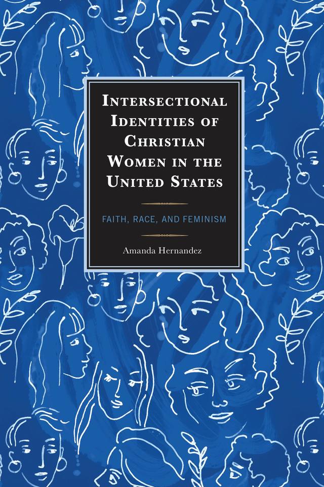 Intersectional Identities of Christian Women in the United States by Amanda Hernandez