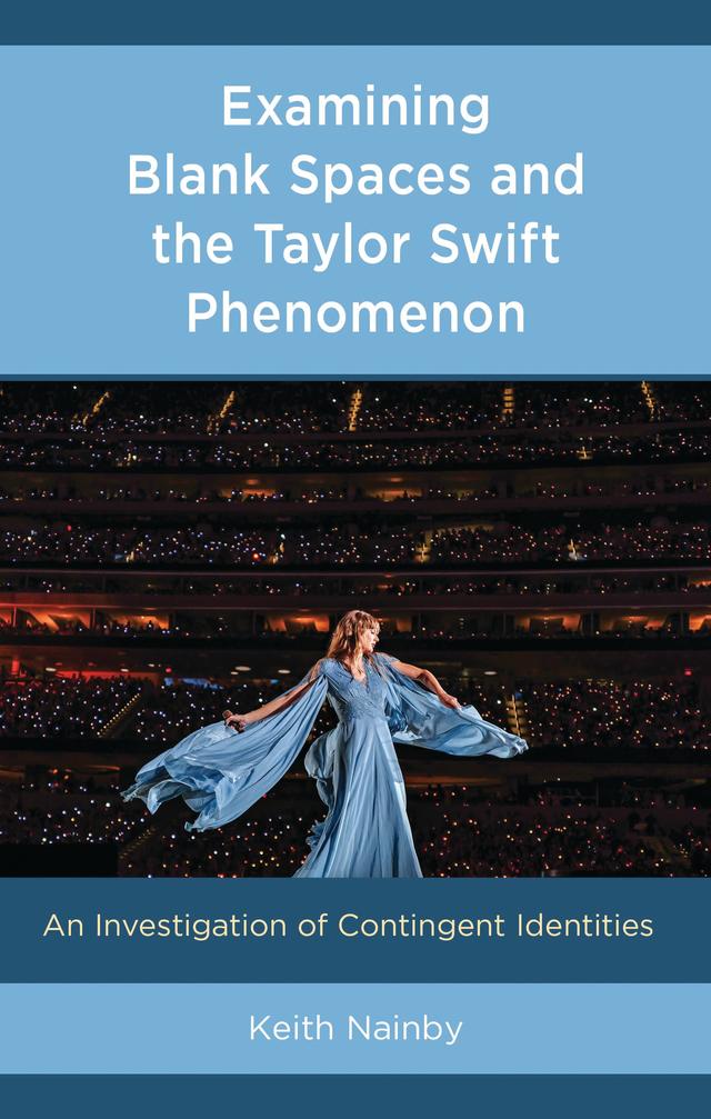 Examining Blank Spaces and the Taylor Swift Phenomenon by Keith Nainby