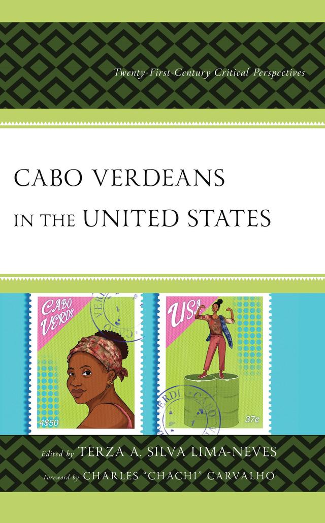 Cabo Verdeans in the United States by Abel Djassi Amado, Ambrizeth Lima, Charles "Chachi" Carvalho, Dawna Marie Thomas, Destaney Andrade, Dilma Araujo, Joli Moniz, Joseph Arthur Moniz, Julianne Borges Gordon, Lauraberth Lima, Lourenço Garcia, Mariza G. Lopes, Marlyse Baptista, Tamara Tavares, Tameka Alice Amado, Terza A. Silva Lima-Neves, Tirza Goncalves Tavares, Tomas C. Varela Jr.