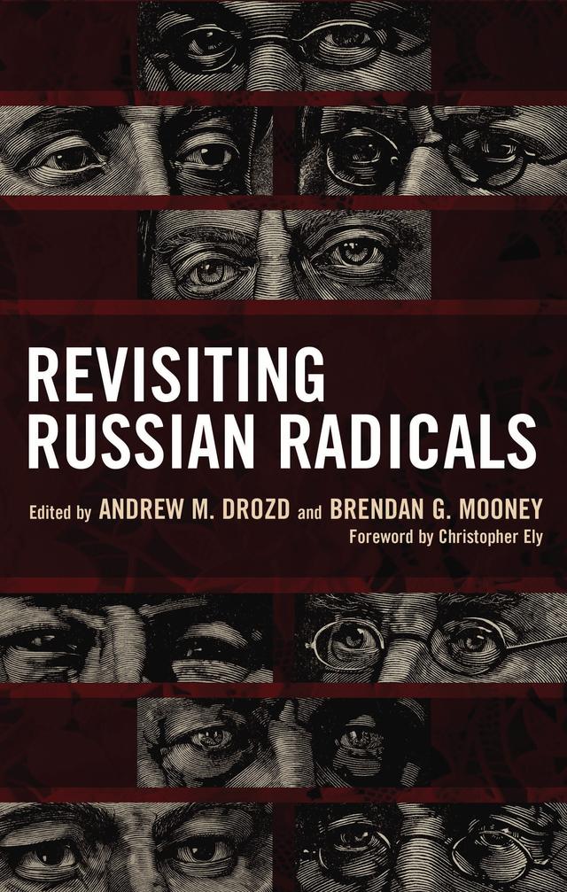 Revisiting Russian Radicals by Alexey Vdovin, Anastasia Williams, Andrew M. Drozd, Brendan G. Mooney, Charles L. Byrd, Christopher Ely, James Goodwin, Kirill Zubkov, Lindsay Ceballos, Valeria Sobol, Victoria Thorstensson