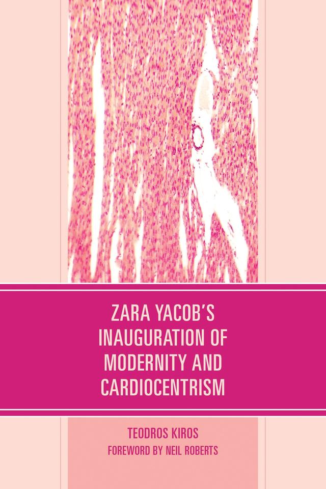 Zara Yacob's Inauguration of Modernity and Cardiocentrism by Neil Roberts, Teodros Kiros