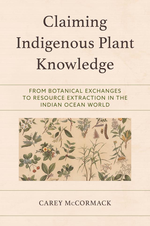 Claiming Indigenous Plant Knowledge by Carey McCormack