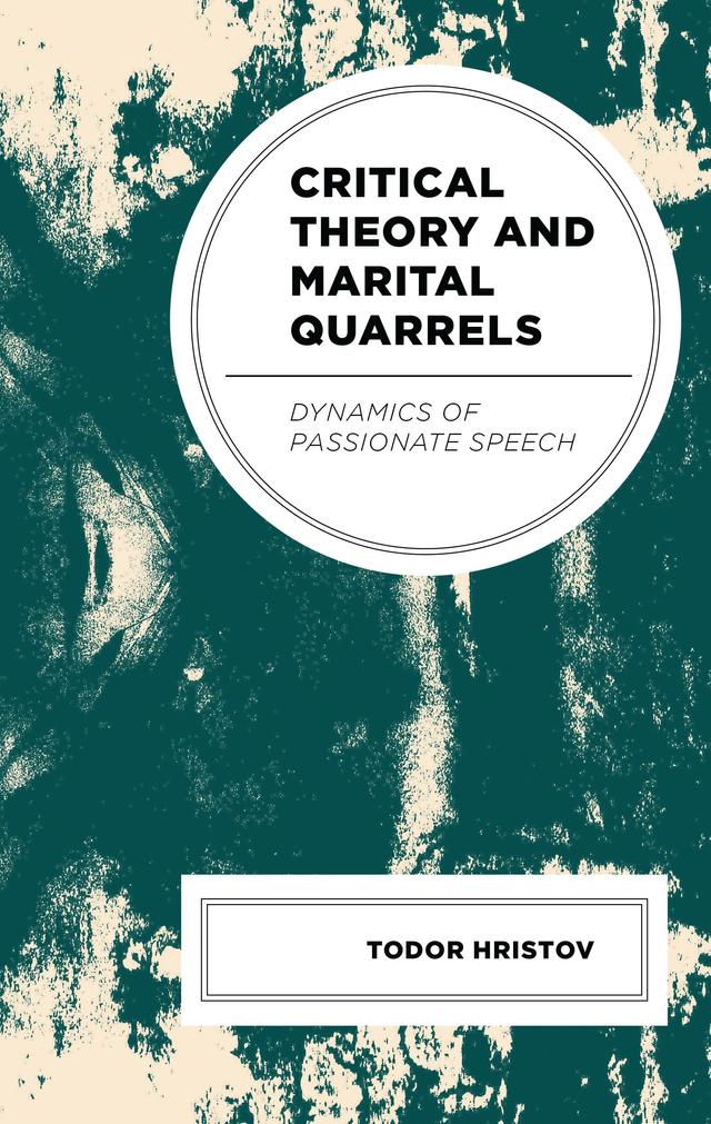 Critical Theory and Marital Quarrels by Todor Hristov