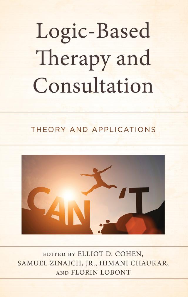 Logic-Based Therapy and Consultation by Aaditya Jadhav, Andrei  Simionescu-Panait, Elliot D. Cohen, Florin Lobont, Himani Chaukar, Ho-Ling HSU, Ionut Mladin, Laura Newhart, Laurentiu Staicu, Samuel Zinaich Jr., Vikas Beniwal