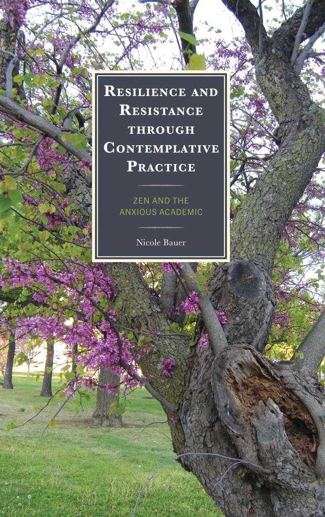 Resilience and Resistance through Contemplative Practice by Nicole Bauer