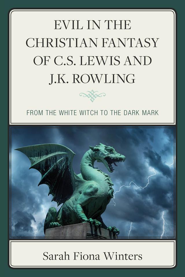 Evil in the Christian Fantasy of C.S. Lewis and J.K. Rowling by 