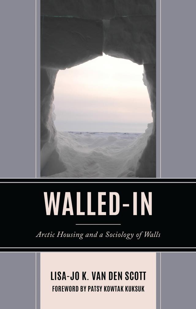 Walled-In by Lisa-Jo K. van den Scott, Patsy Kowtak Kuksuk