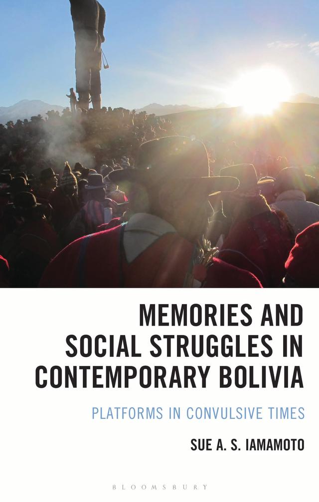 Memories and Social Struggles in Contemporary Bolivia by 
