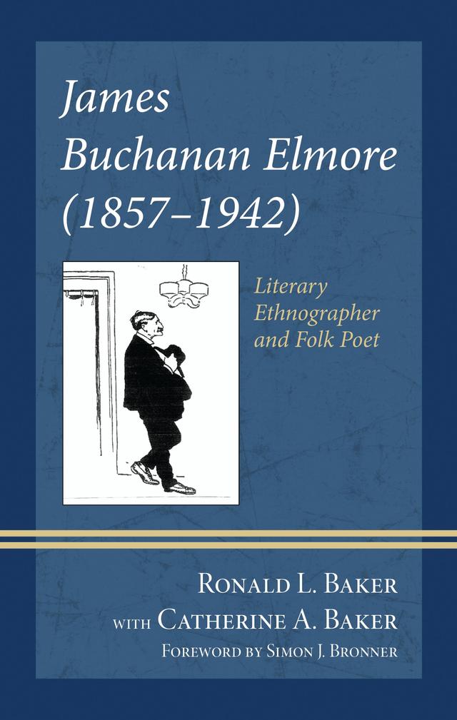 James Buchanan Elmore (1857-1942) by Catherine Anne Neal Baker, Ronald L. Baker, Simon J. Bronner