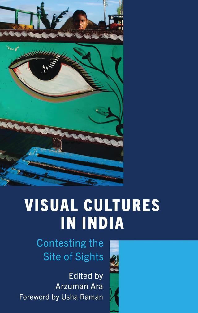 Visual Cultures in India by Arzuman Ara, Basil N. Darlong Diengdoh, Dwijen Sharma, Hrishikesh Ingle, Jayashree Kalita, Jyotirmoy Prodhani, Mohamed Shafeeq Karinkurayil, Nonlih Chohwanglim, Saba Anish, Silpi Maitra, Sonam Sultana Shah, Subir Dhar, Syed Murtaza Alfarid Hussain, Theyiesinuo Keditsu, Usha Raman