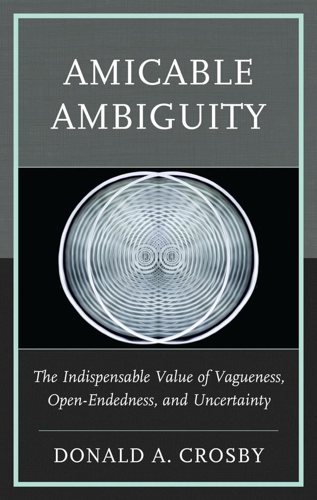 Amicable Ambiguity by Donald A. Crosby