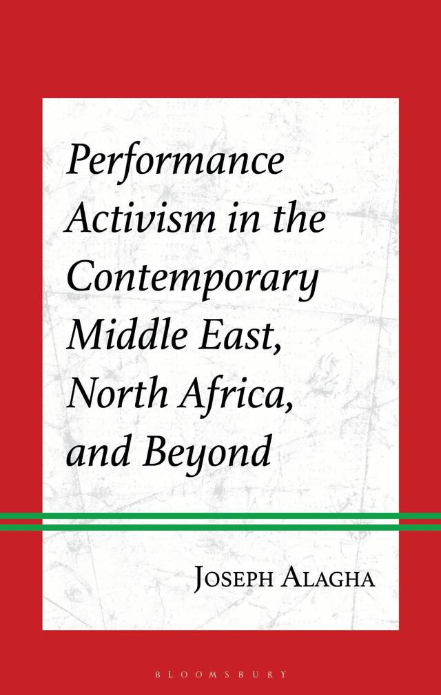 Performance Activism in the Contemporary Middle East, North Africa, and Beyond by 
