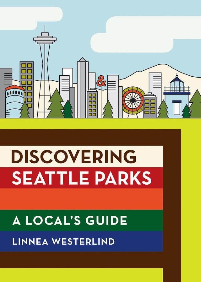 Discovering Seattle Parks by Linnea Westerlind