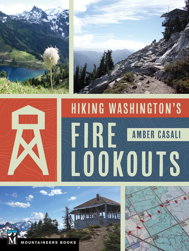 Hiking Washington's Fire Lookouts by Amber Casali