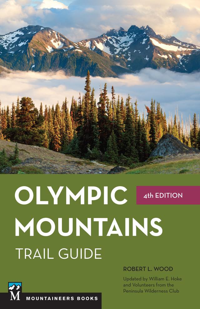 Olympic Mountains Trail Guide by Bill Hoke, Robert Wood