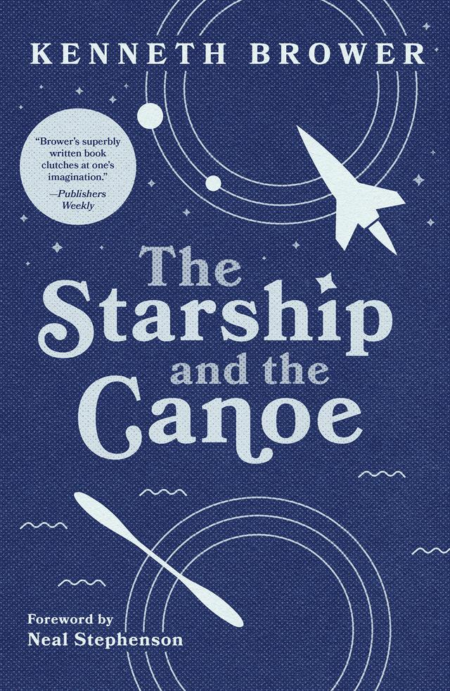 The Starship and the Canoe by Kenneth Brower, Neal Stephenson