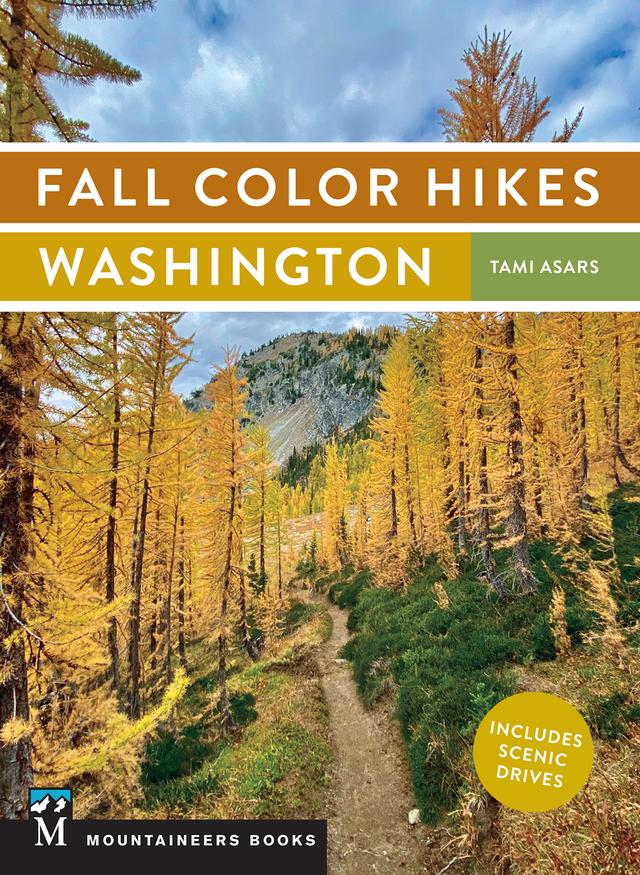 Fall Color Hikes: Washington by Tami Asars