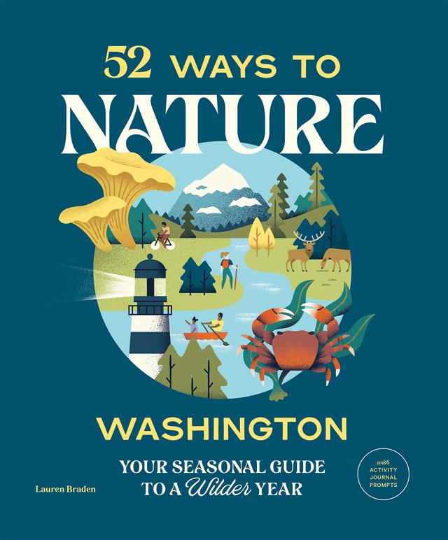52 Ways to Nature: Washington by Lauren Braden
