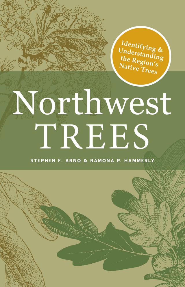 Northwest Trees by Ramona Hammerly, Stephen F. Arno