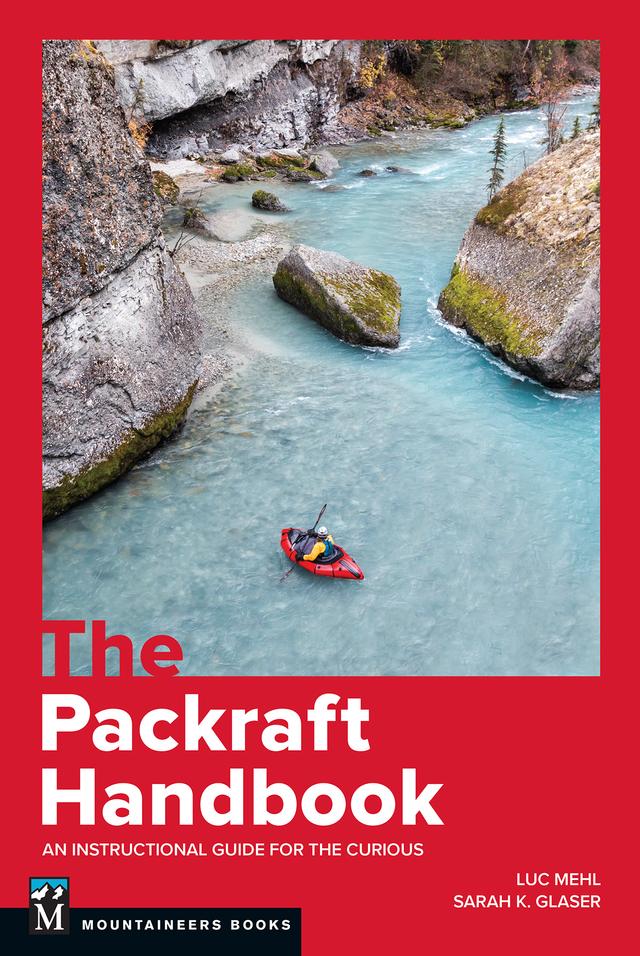 The Packraft Handbook by Luc Mehl, Sarah Glaser