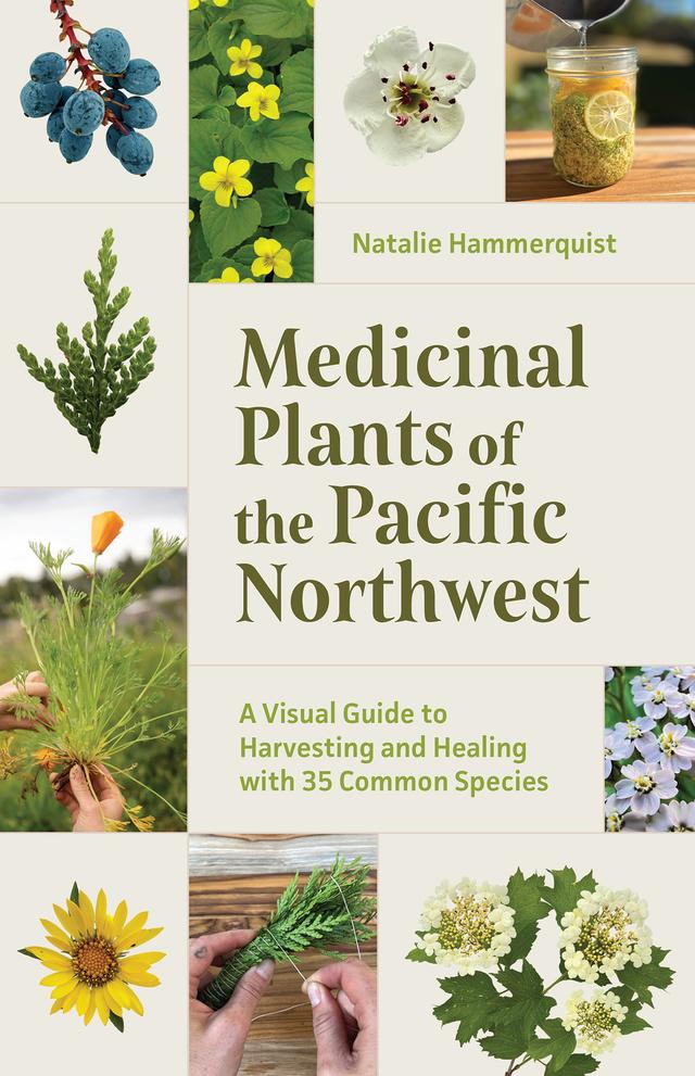 Medicinal Plants of the Pacific Northwest by Natalie Hammerquist