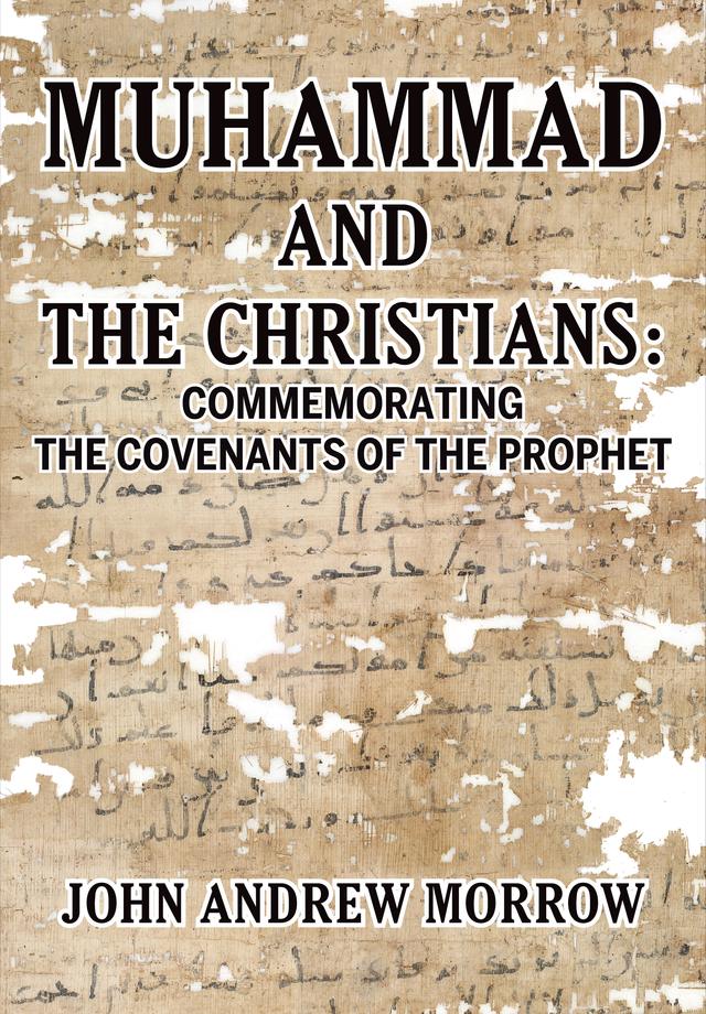 Muhammad and the Christians by John Andrew Morrow