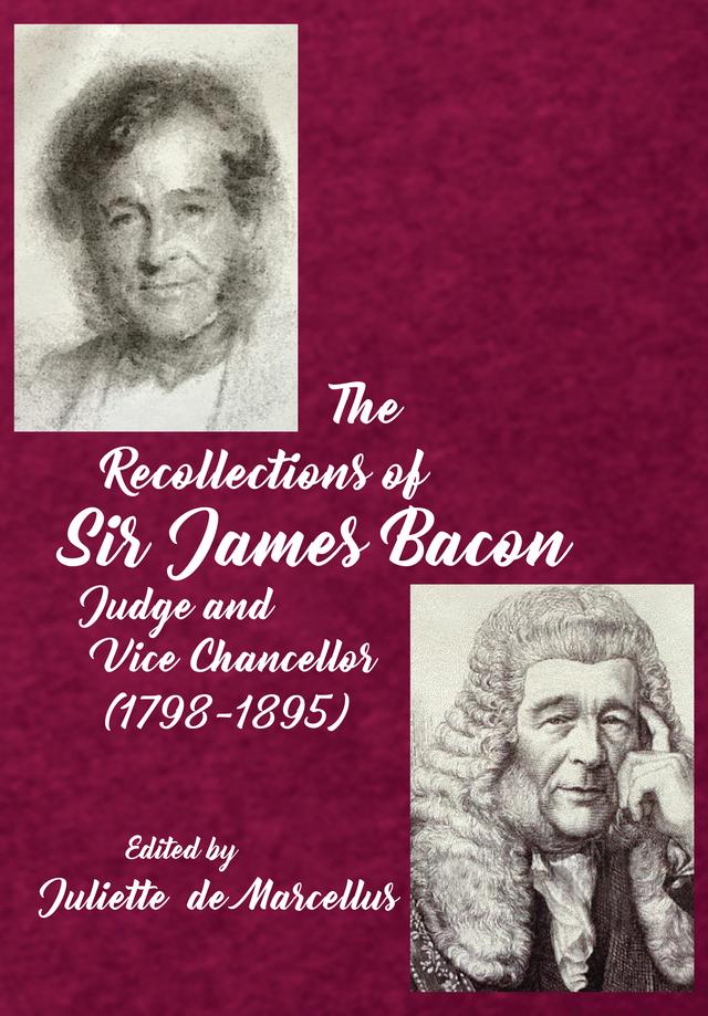 The Recollections of Sir James Bacon by Juliette de Marcellus