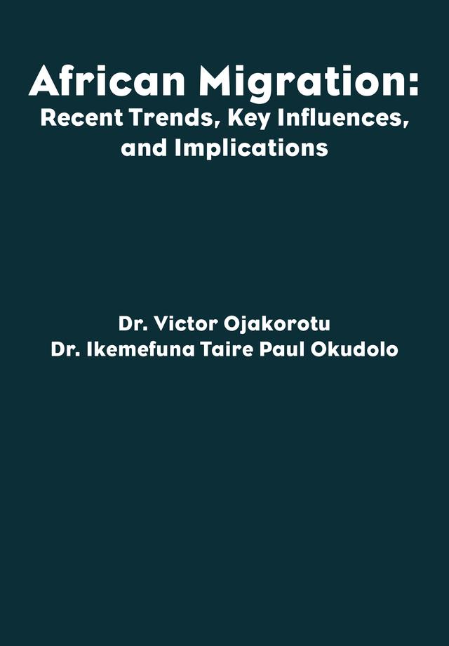 African Migration by Ikemefuna Taire Paul Okudolo, Victor Ojakorotu 