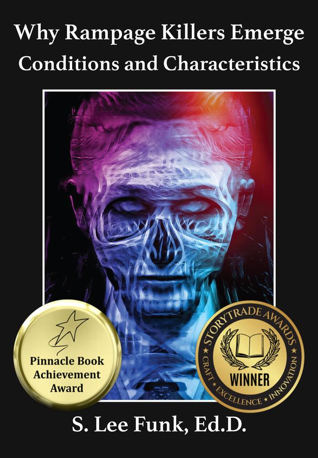 Why Rampage Killers Emerge by S. Lee Funk