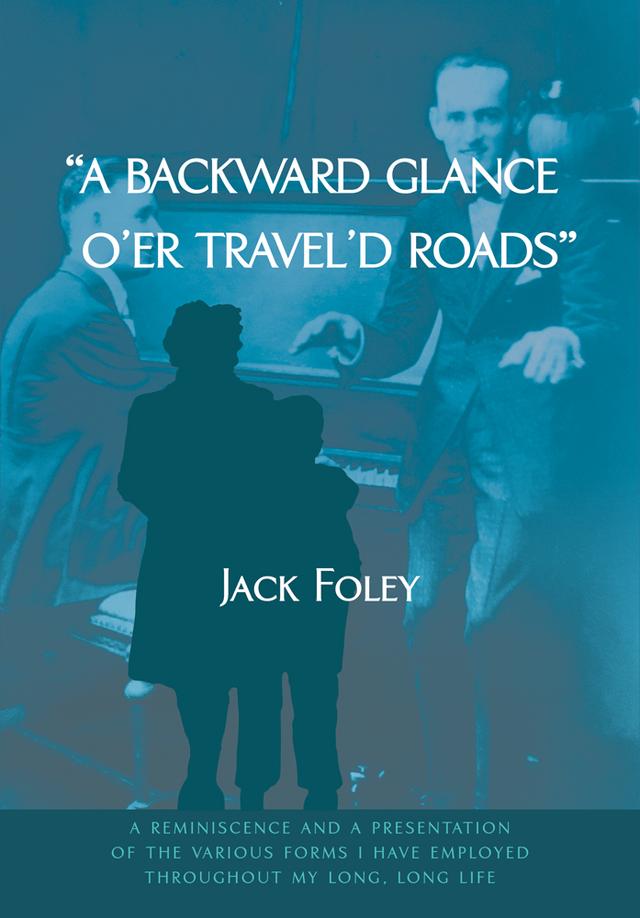 A backward glance o’er travel’d roads by Jack Foley