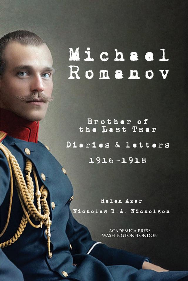 Michael Romanov by Helen Azar, Nicholas B. A. Nicholson