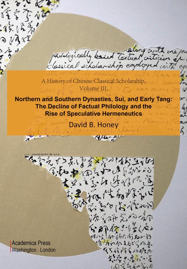 A History of Chinese Classical Scholarship, Volume III by David B Honey