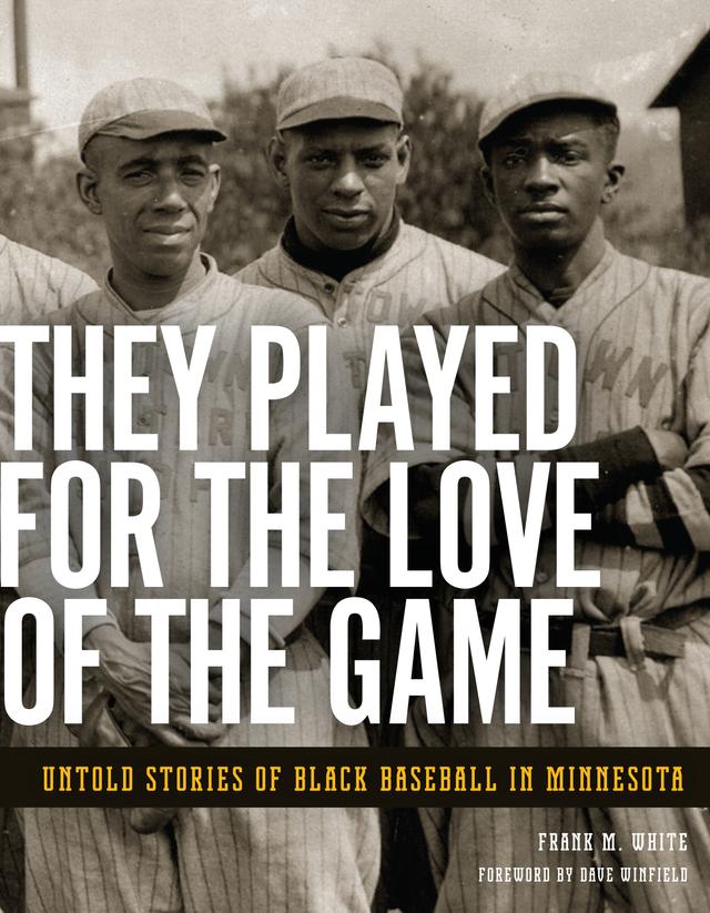 They Played for the Love of the Game by Dave M.  Winfield, Frank  M. White