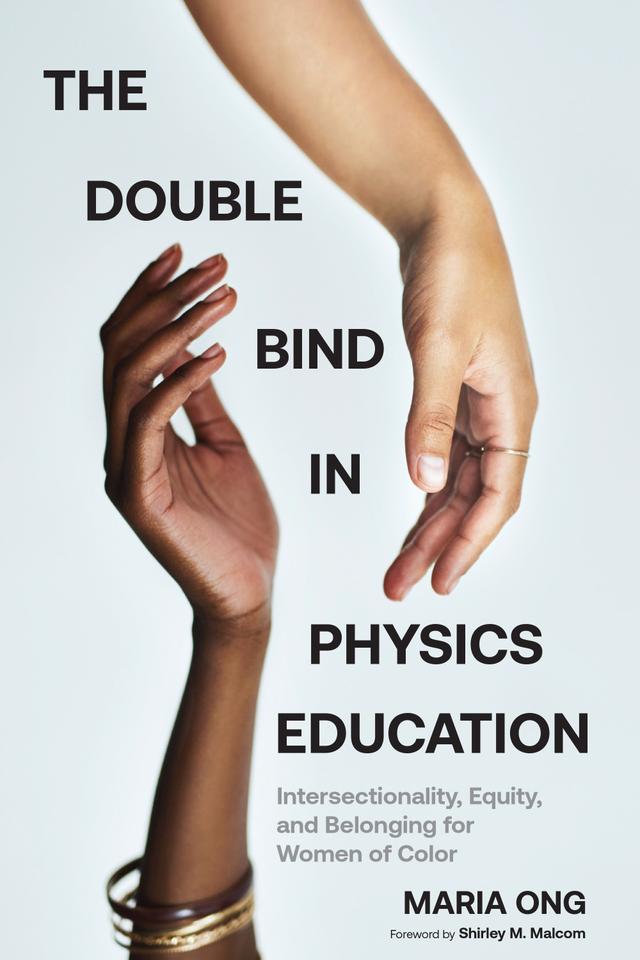 The Double Bind in Physics Education by Maria Ong