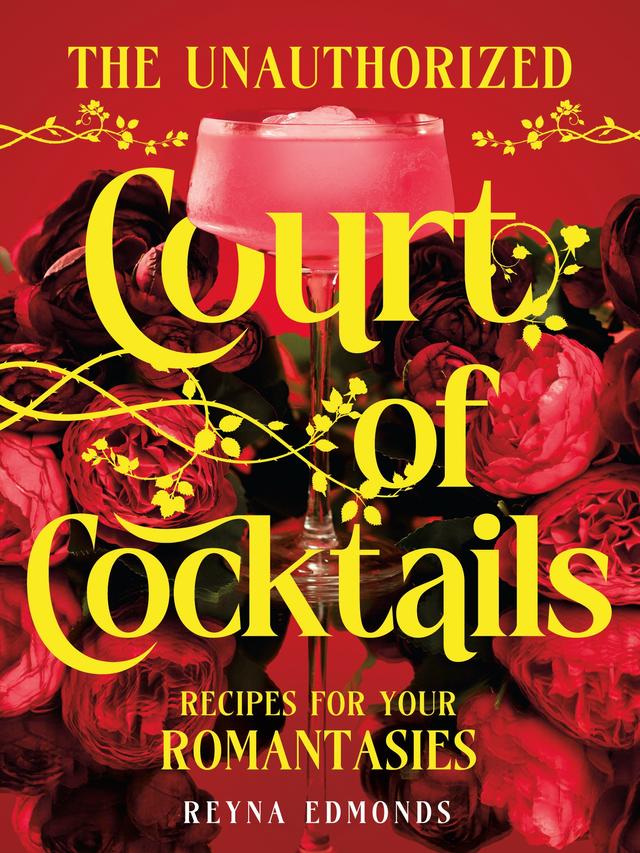 The Unauthorized Court of Cocktails by Reyna Edmonds