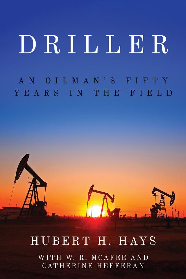 Driller by Catherine Hefferan, Hubert H. Hays, W. R. McAfee