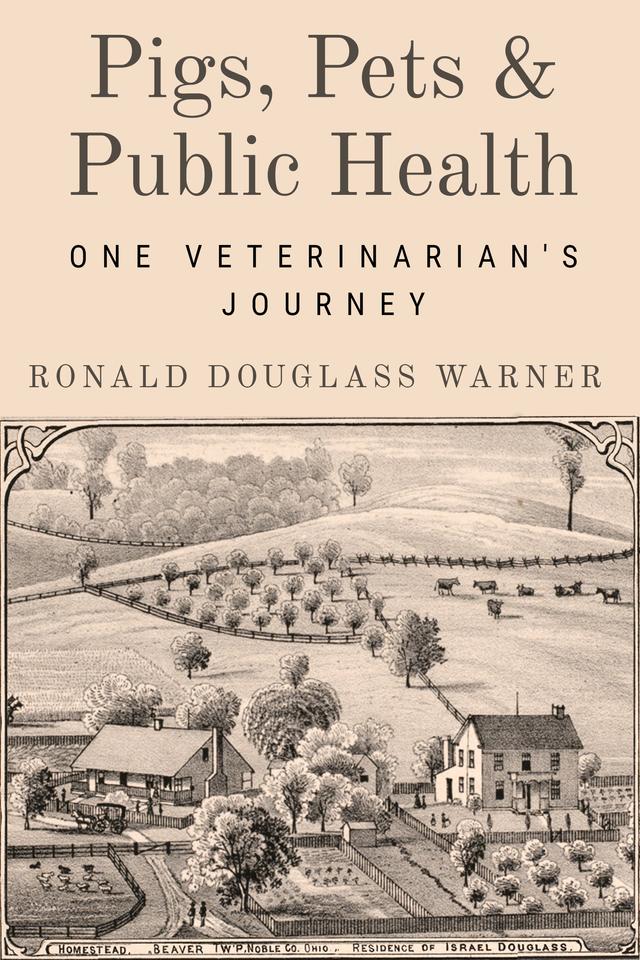 Pigs, Pets, and Public Health by Ronald Douglass Warner