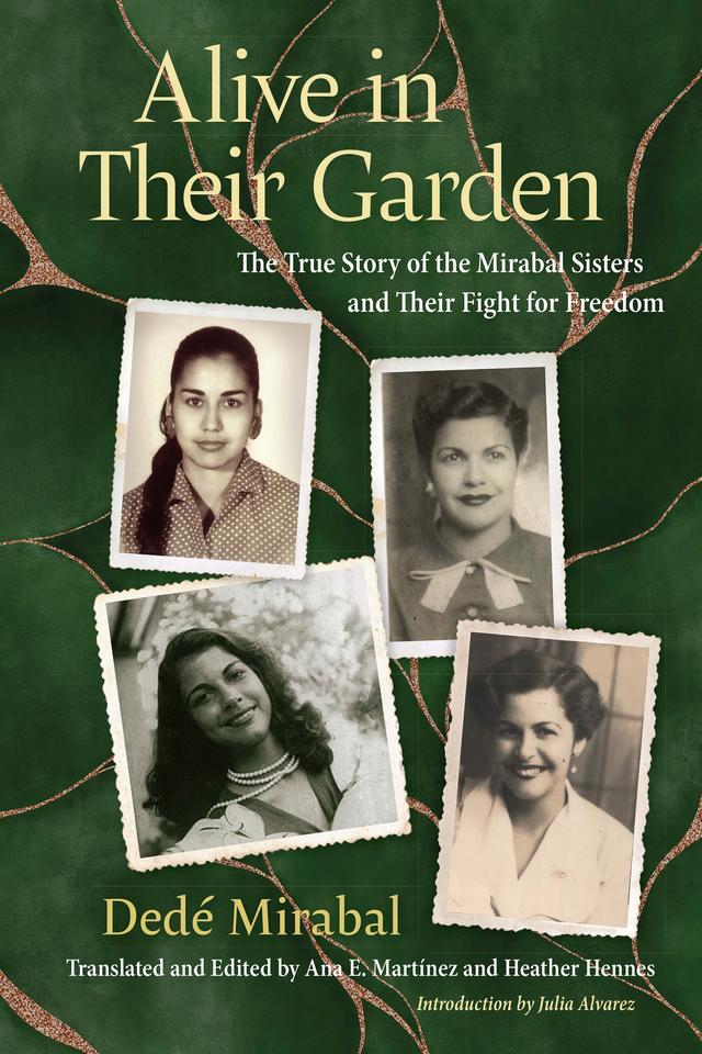 Alive in Their Garden by Ana E. Martínez, Dedé Mirabal, Heather Hennes
