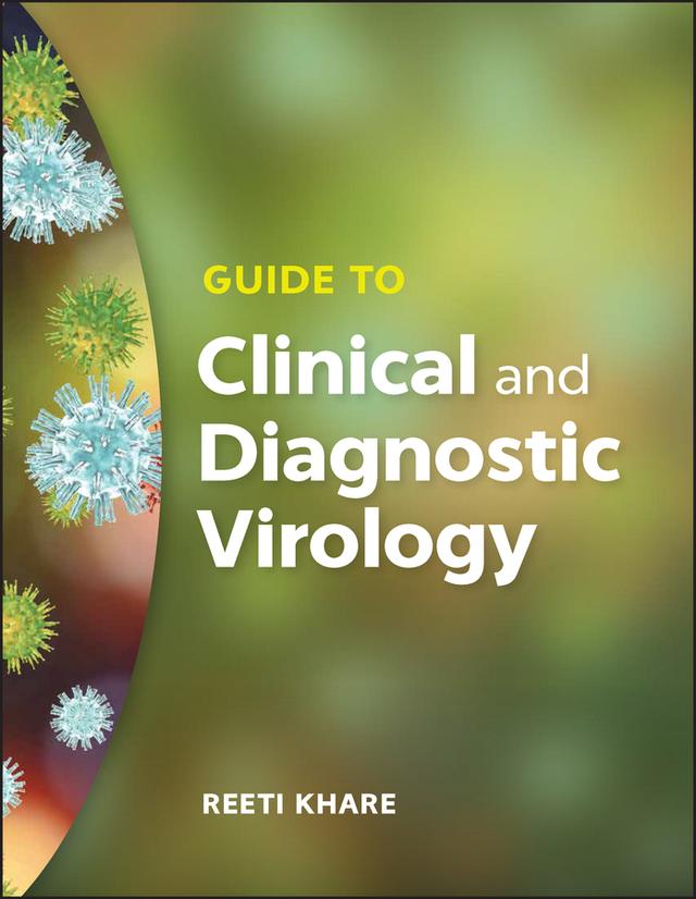 Guide to Clinical and Diagnostic Virology by Reeti Khare