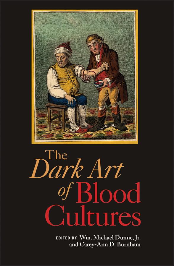 Dark Art of Blood Cultures by Carey-Ann D. Burnham, Wm. Michael Dunne, Jr.