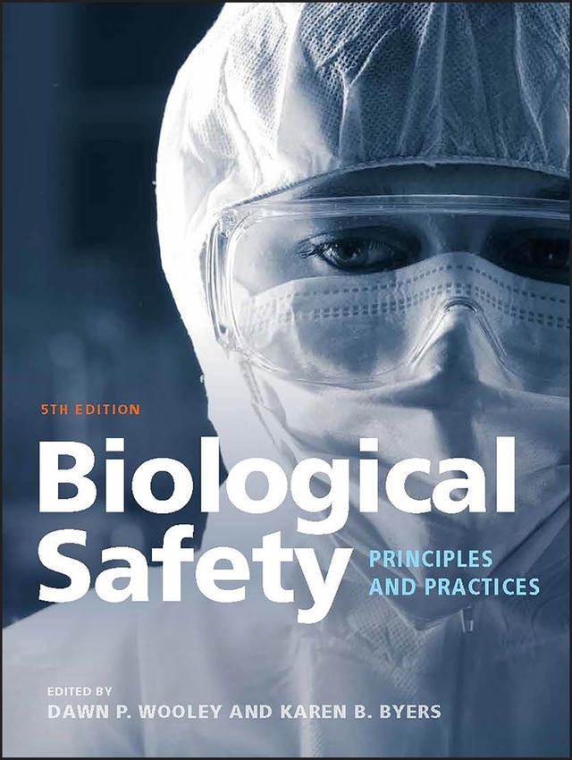 Biological Safety by Dawn P. Wooley, Karen B. Byers