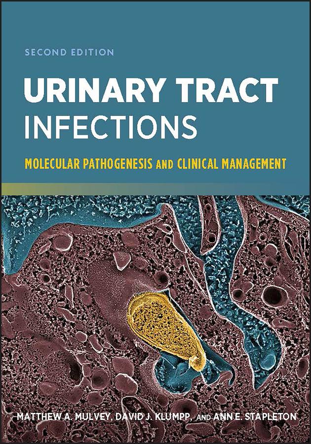 Urinary Tract Infections by Ann E. Stapleton, David J. Klumpp, Matthew A. Mulvey
