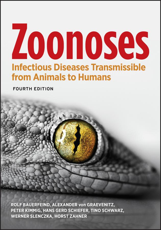 Zoonoses by Alexander Von Graevenitz, Hans Gerd Schiefer, Horst Zahner, Peter Kimmig, Rolf Bauerfeind, Tino Schwarz, Werner Slenczka