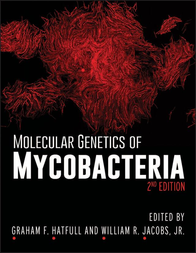 Molecular Genetics of Mycobacteria by Graham F. Hatfull, William R. Jacobs, Jr.
