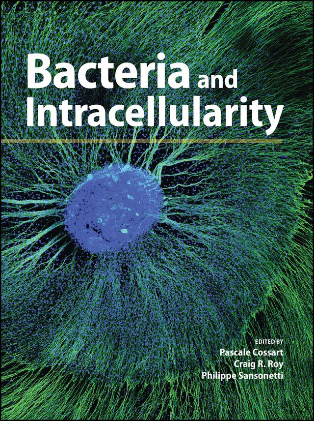 Bacteria and Intracellularity by Craig R. Roy, Pascale Cossart, Philippe Sansonetti