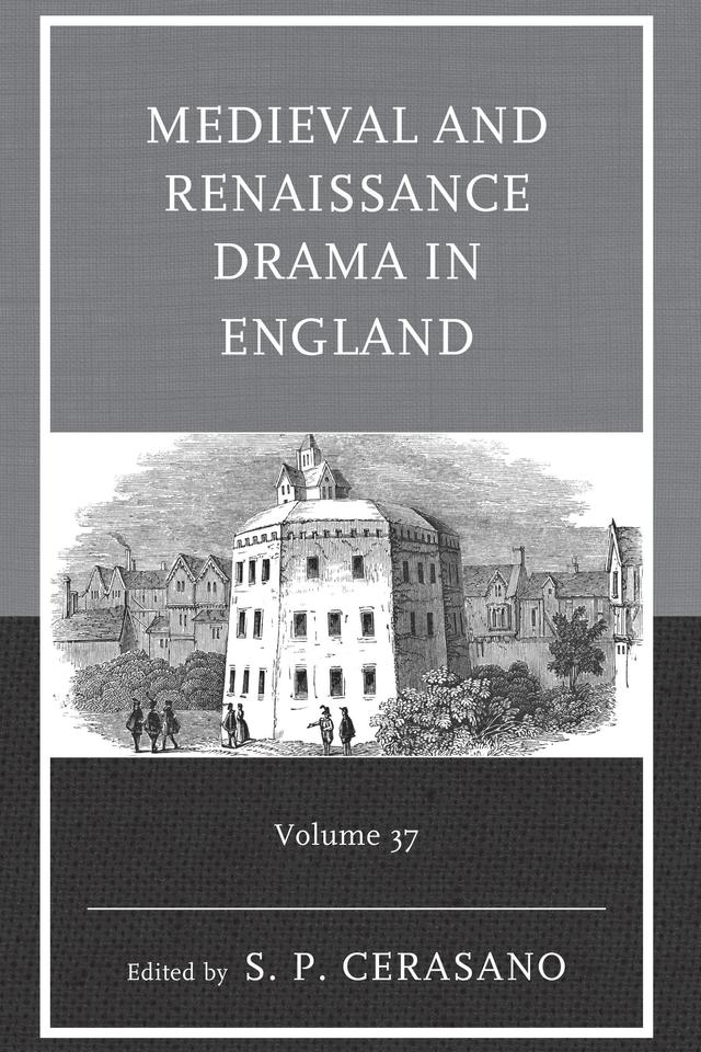 Medieval and Renaissance Drama in England by Anouska Lester, Bethany Packard, Bradley D. Ryner, Brian Vickers, Christopher Crosbie, Darren Freebury-Jones, David Nicol, Dennis Britton, Edward Gieskes, Elizabeth Rivlin, Erin E. Kelly, Heather Anne Hirschfeld, James D. Mardock, Jeffrey G. Stoyanoff, Laurie Johnson, Michael J. Hirrel, Richard Dutton, S. P. Cerasano, Valerie Billing