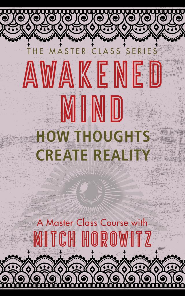 Awakened Mind (Master Class Series) by Mitch Horowitz