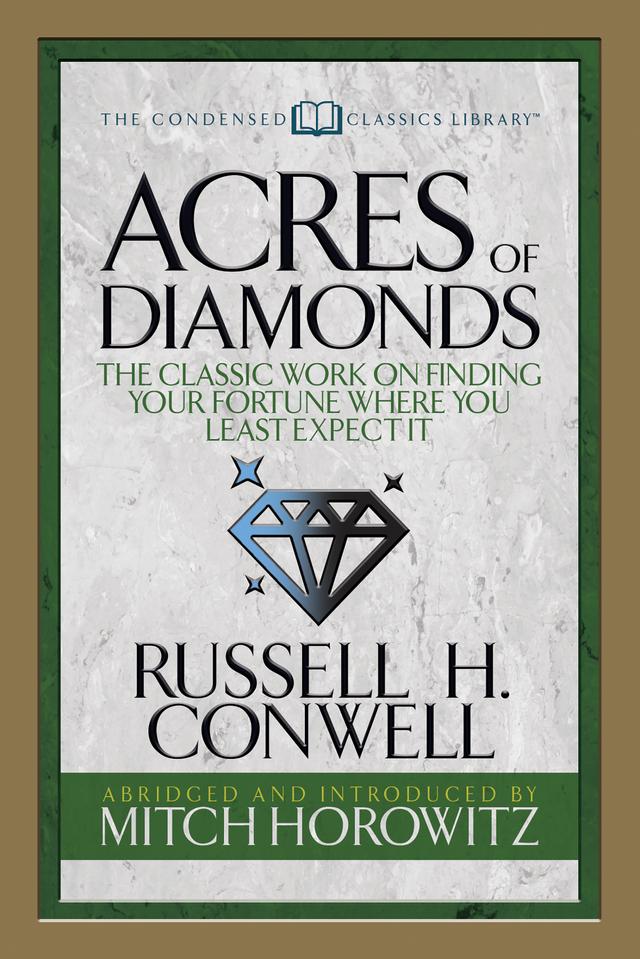 Acres of Diamonds (Condensed Classics) by Mitch Horowitz, Russell H. Conwell