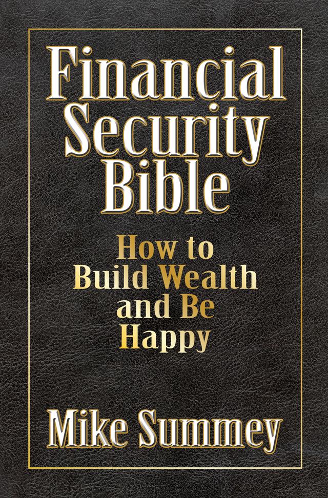 The Financial Security Bible by Mike Summey